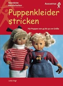 Puppenkleider stricken. Für Puppen von 45 bis 50 cm Größe