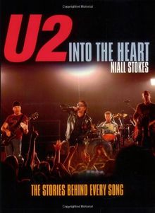 U2: Into the Heart: The Stories Behind Every Song