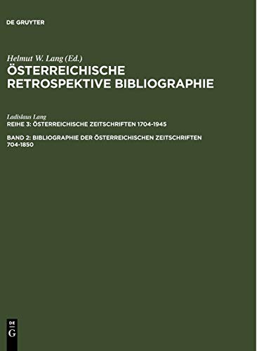 Österreichische Retrospektive Bibliographie. Österreichische Zeitschriften 1704-1945 / Bibliographie der österreichischen Zeitschriften 1704-1850: M-Z