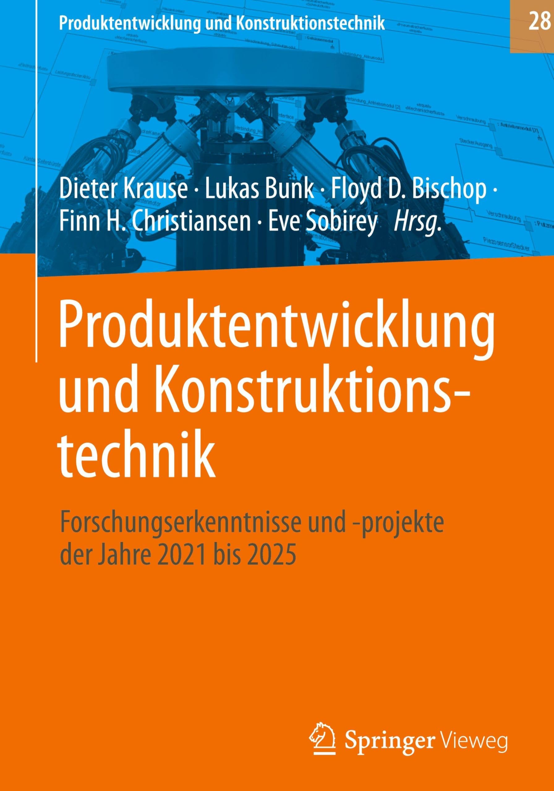Produktentwicklung und Konstruktionstechnik: Forschungserkenntnisse und -projekte der Jahre 2021 bis 2025 (Produktentwicklung und Konstruktionstechnik, 28)