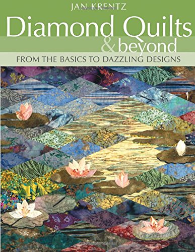 Jan Krentz Diamond Quilts & Beyond, From The Basics To Dazzling Designs