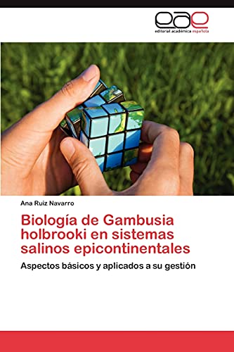Biología de Gambusia holbrooki en sistemas salinos epicontinentales: Aspectos básicos y aplicados a su gestión