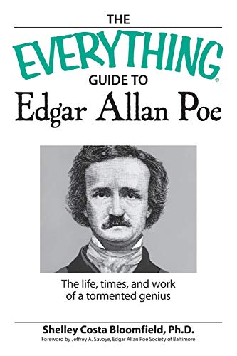 The Everything Guide to Edgar Allan Poe Book: The Life, Times, And Work Of A Tormented Genius