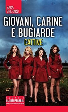 Giovani, carine e bugiarde. Cattive