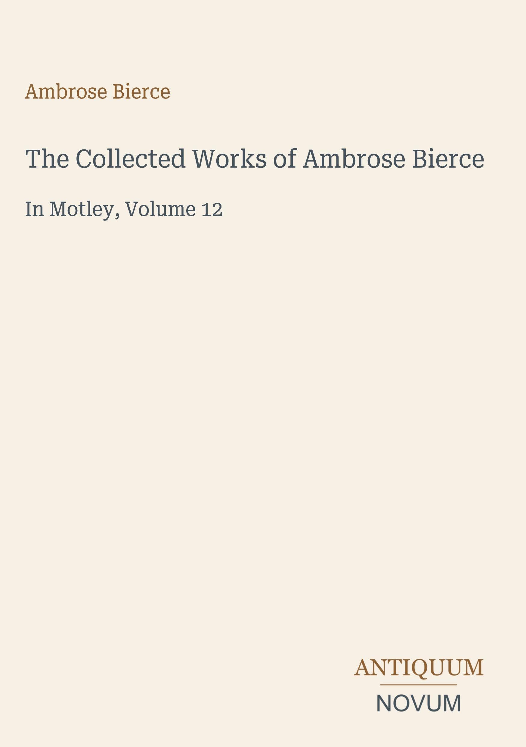 The Collected Works of Ambrose Bierce