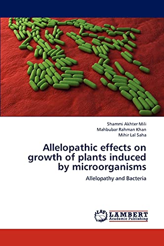 Allelopathic effects on growth of plants induced by microorganisms: Allelopathy and Bacteria