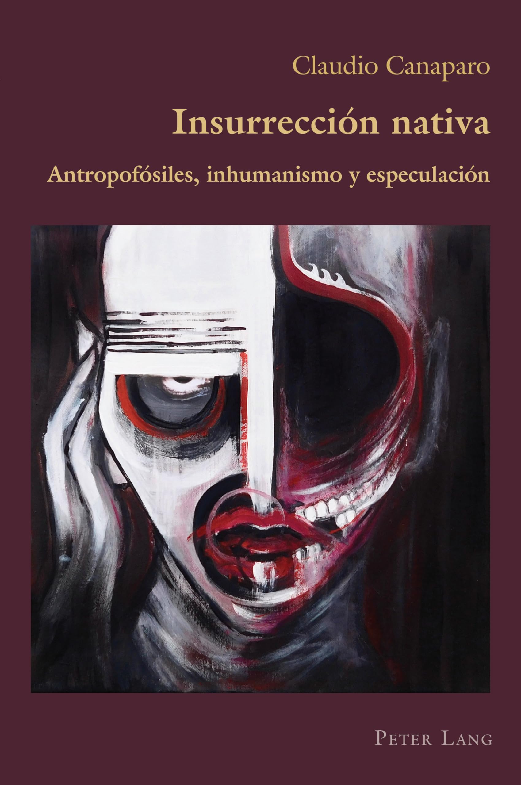 Insurrección nativa: Antropofósiles, inhumanismo y especulación (Hispanic Studies: Culture and Ideas, Band 91)