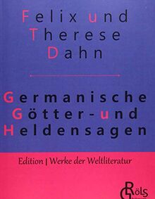 Germanische Götter- und Heldensagen: Walhall (Edition Werke der Weltliteratur)