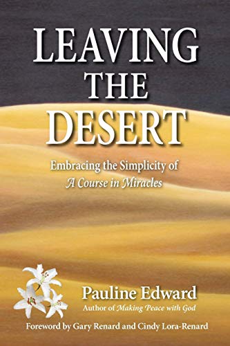Pauline Edward Leaving The Desert, Embracing The Simplicity Of A Course In Miracles