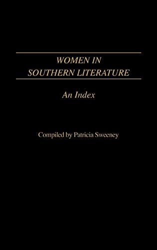 Women in Southern Literature: An Index (Bibliographies & Indexes in American Literature)