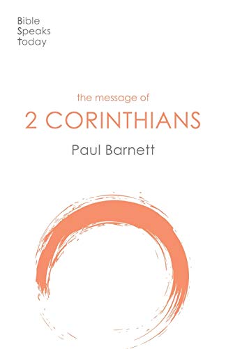 The Message of 2 Corinthians: Power In Weakness (The Bible Speaks Today New Testament, 9)
