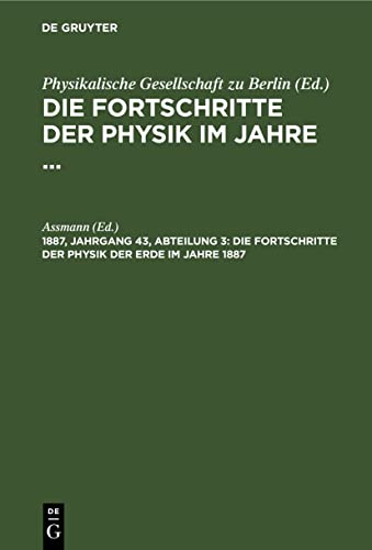 Die Fortschritte der Physik der Erde im Jahre 1887 (Die Fortschritte der Physik im Jahre ...)