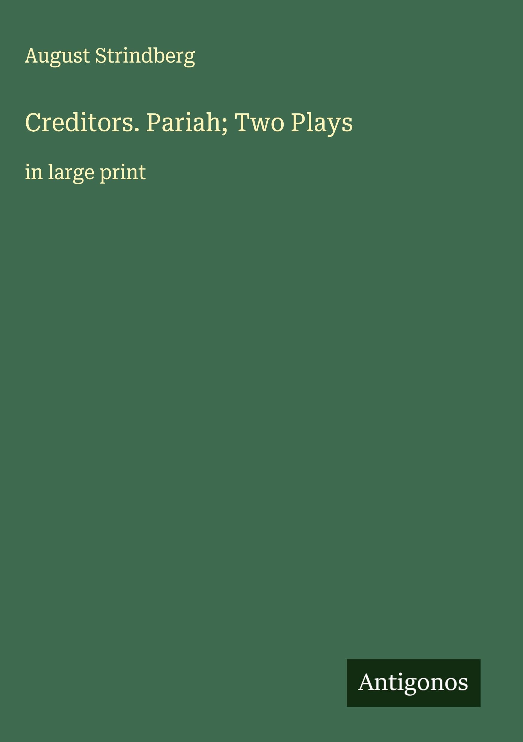 Creditors. Pariah; Two Plays: in large print
