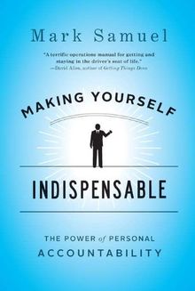 Making Yourself Indispensable: The Power of Personal Accountability