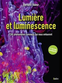 Lumière et luminescence : ces phénomènes lumineux qui nous entourent