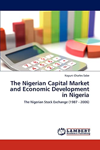 The Nigerian Capital Market and Economic Development in Nigeria: The Nigerian Stock Exchange (1987 - 2006)