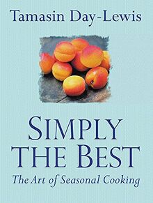 Simply the Best: The Art of Seasonal Cooking