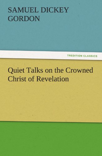 Quiet Talks on the Crowned Christ of Revelation (TREDITION CLASSICS)