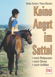 Keine Angst im Sattel: Nach Reitpausen - nach Stress - nach Unfällen