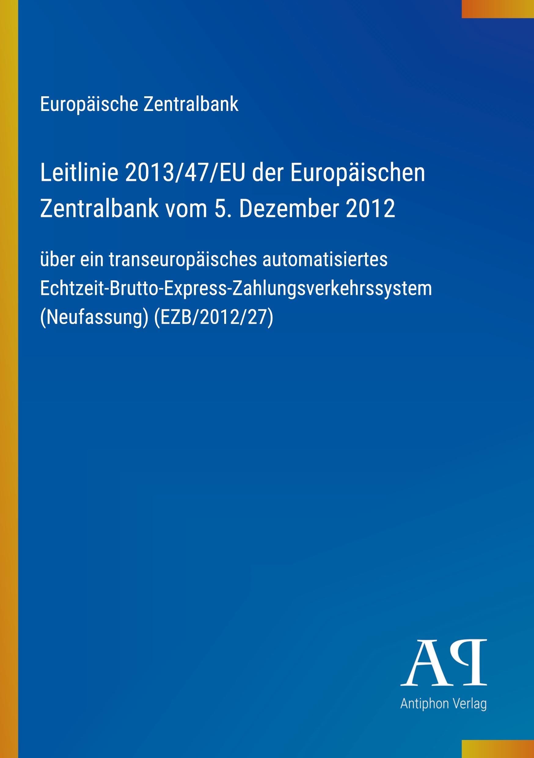 Leitlinie 2013/47/EU der Europäischen Zentralbank vom 5. Dezember 2012