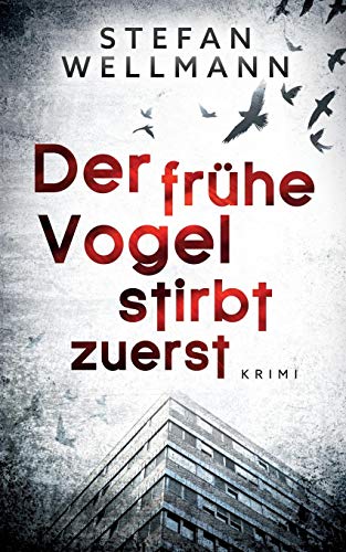 Der frühe Vogel stirbt zuerst