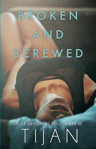 Tijan Broken & Screwed (Bs, Band 1)