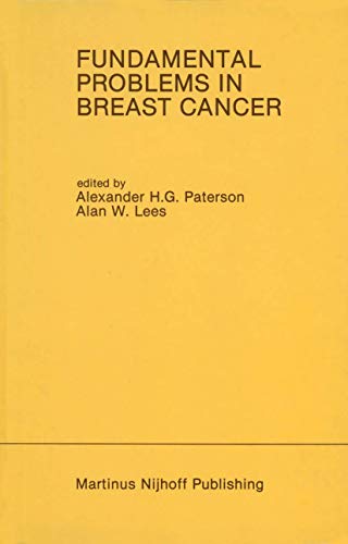 Fundamental Problems in Breast Cancer: Proceedings of the Second International Symposium on Fundamental Problems in Breast Cancer Held at Banff, ... 1986 (Developments in Oncology, 51, Band 51)