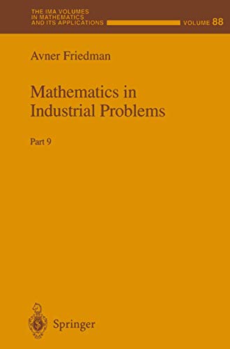 Mathematics in Industrial Problems: Part 9 (The IMA Volumes in Mathematics and its Applications, 88, Band 88)