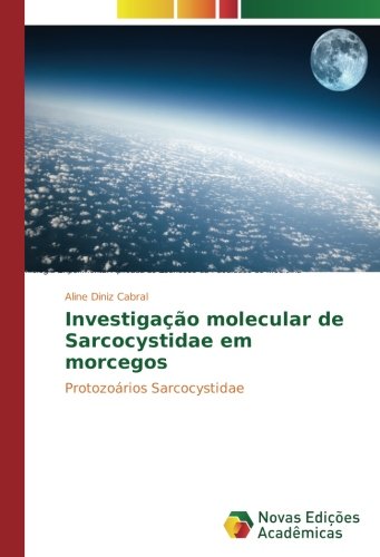 Investigação molecular de Sarcocystidae em morcegos: Protozoários Sarcocystidae