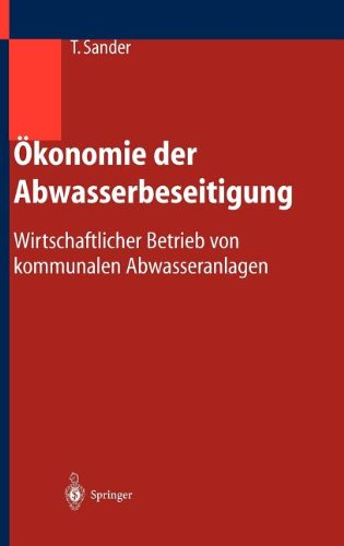 Ökonomie der Abwasserbeseitigung: Wirtschaftlicher Betrieb von kommunalen Abwasseranlagen