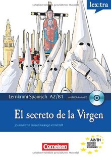 Lextra - Spanisch - Lernkrimis: Journalistin Luisa Durango ermittelt: A2-B1 - El secreto de la Virgen: Krimi-Lektüre mit MP3-Hörbuch: Journalistin ... Hörbuch. Europäischer Referenzrahmen: A2/B1