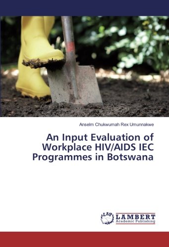 An Input Evaluation of Workplace HIV/AIDS IEC Programmes in Botswana