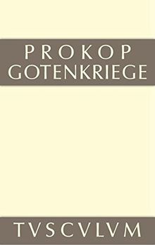 Prokop: Werke: Gotenkriege: Griechisch-Deutsch (Sammlung Tusculum)