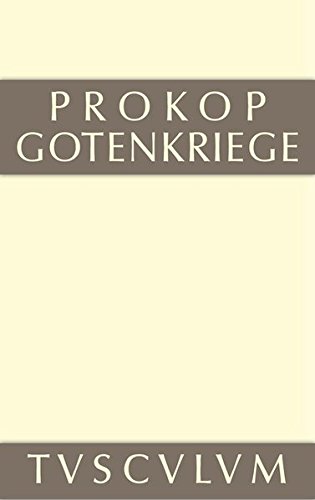Prokop: Werke: Gotenkriege: Griechisch-Deutsch (Sammlung Tusculum)