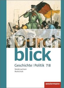 Durchblick Geschichte und Politik - Ausgabe 2015 für Realschulen in Niedersachsen: Schülerband 7 / 8