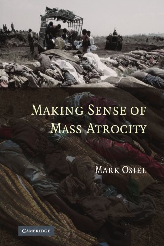 Mark Osiel Making Sense Of Mass Atrocity