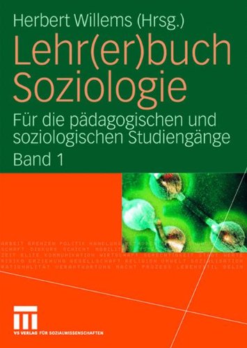 Lehr(er)buch Soziologie: Für die pädagogischen und soziologischen Studiengänge (Band 1)
