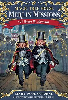 Hurry Up, Houdini! (Magic Tree House (R) Merlin Mission, Band 22)