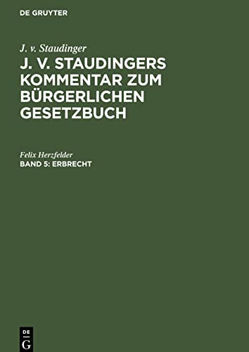J. v. Staudingers Kommentar zum Bürgerlichen Gesetzbuch, Band 5, Erbrecht