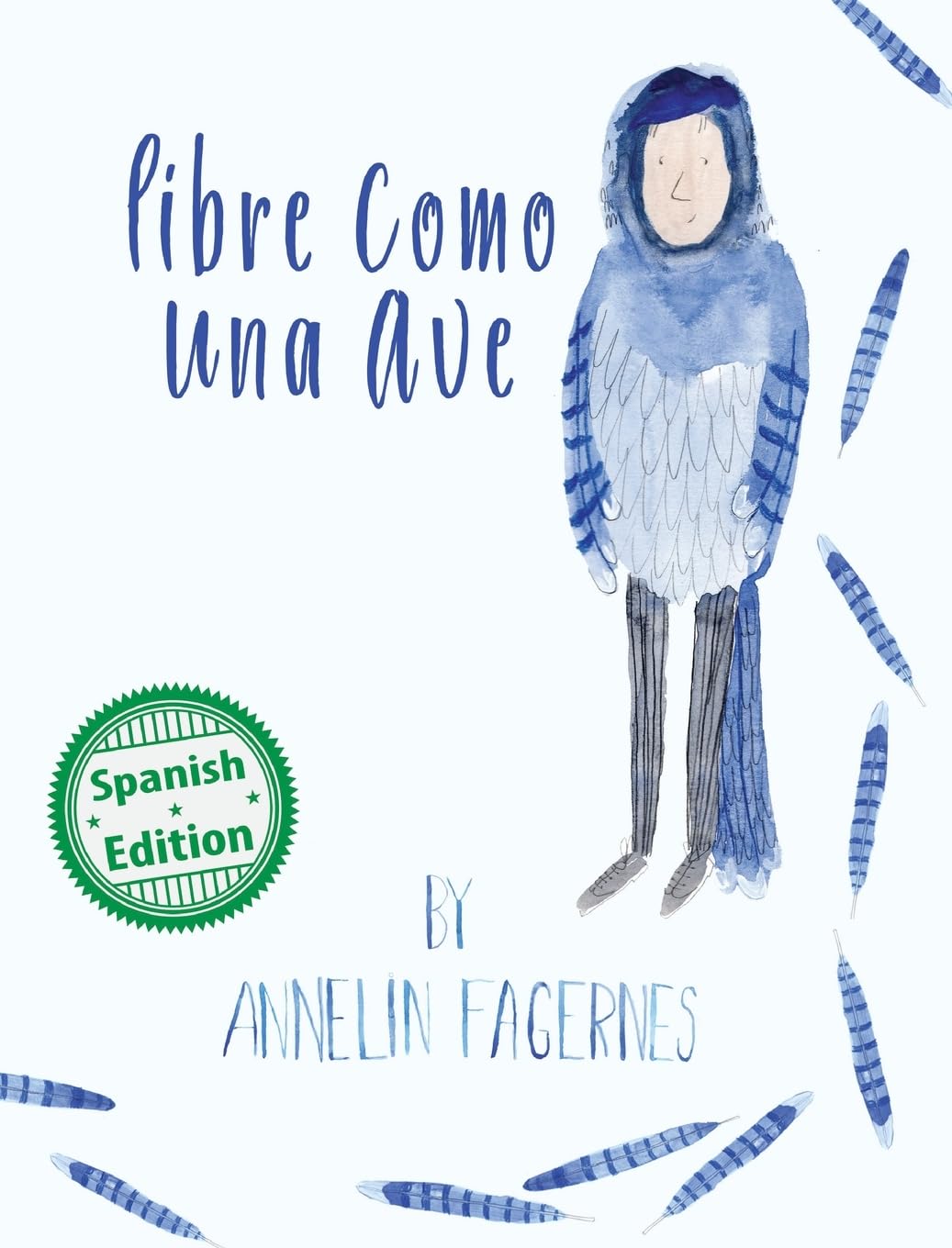 Libre como una ave: (Free as a Bird) (Xist Kids Spanish Books)