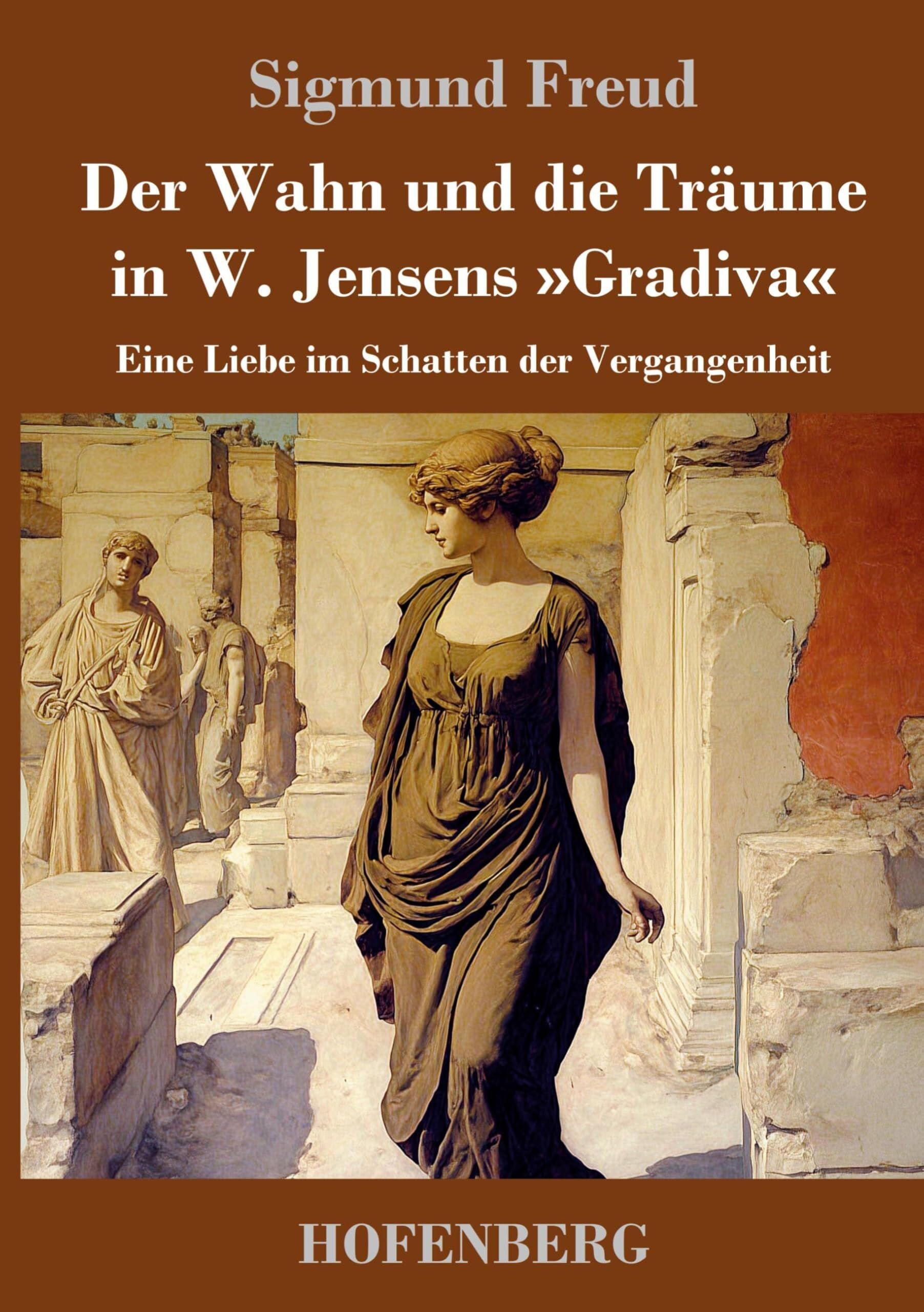 Der Wahn und die Träume in W. Jensens 'Gradiva'
