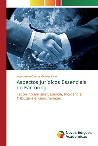 Aspectos Jurídicos Essenciais do Factoring: Factoring em sua Essência, Incidência Tributária e Remuneração