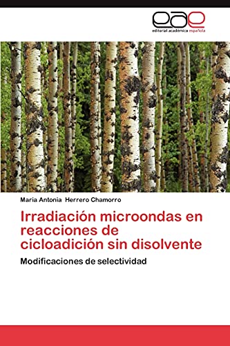 Irradiación microondas en reacciones de cicloadición sin disolvente: Modificaciones de selectividad