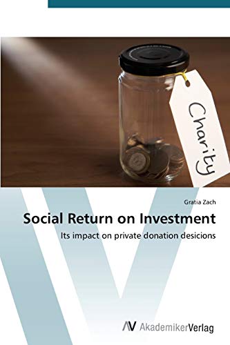 Social Return on Investment: Its impact on private donation desicions