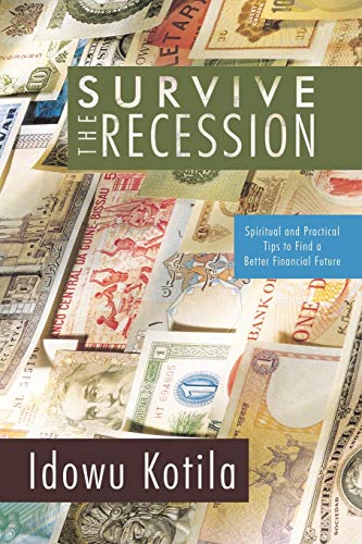 Survive The Recession: Spiritual and Practical Tips to Find a Better Financial Future