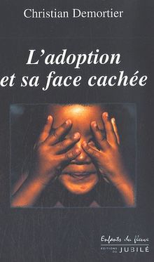 L'adoption et sa face cachée von Demortier, Christian | Buch | Zustand gut