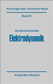 Vorlesungen über Theoretische Physik, Bd.3, Elektrodynamik