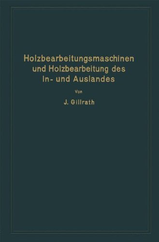 Holzbearbeitungsmaschinen und Holzbearbeitung des In- und Auslandes