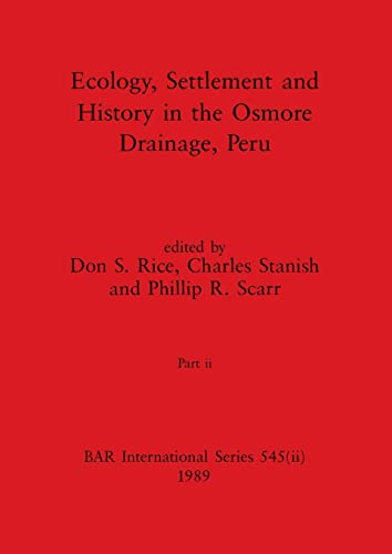 Ecology, Settlement and History in the Osmore Drainage, Peru, Part ii (BAR International)