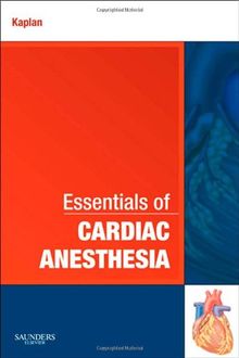 Essentials of Cardiac Anesthesia (Essentials of Anesthesia and Critical Care)